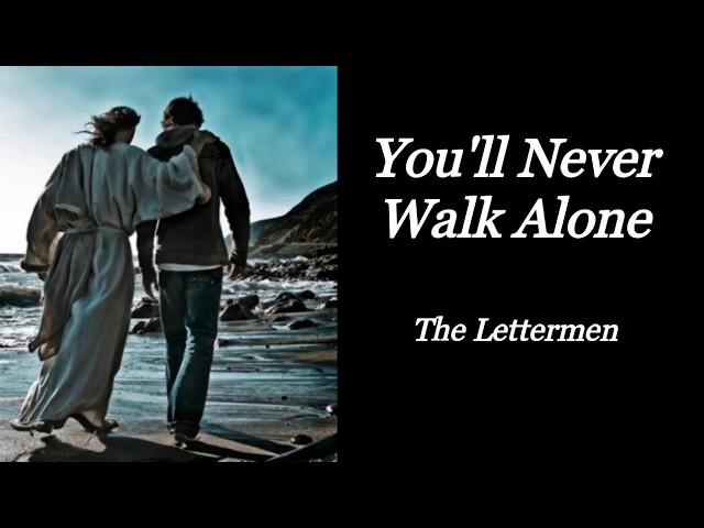 YOU'LL NEVER WALK ALONE | THE LETTERMEN | INSPIRATIONAL SONG | LYRIC VIDEO