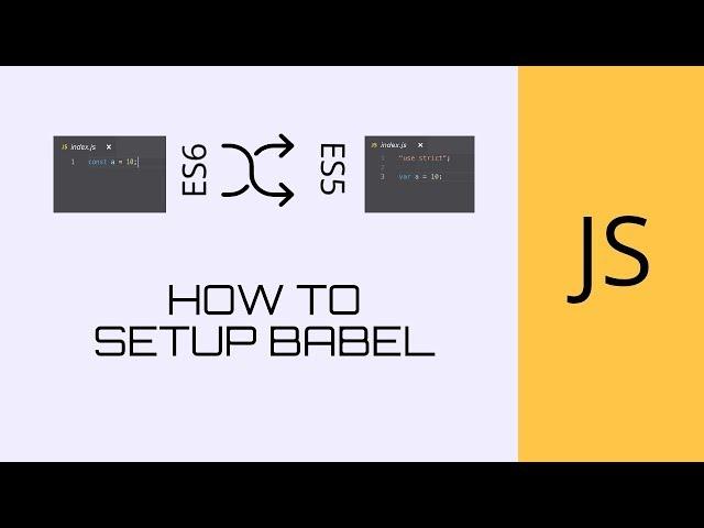 convert ES6 to ES5 using Babel in 5 mins | javascript tutorials for beginners #5