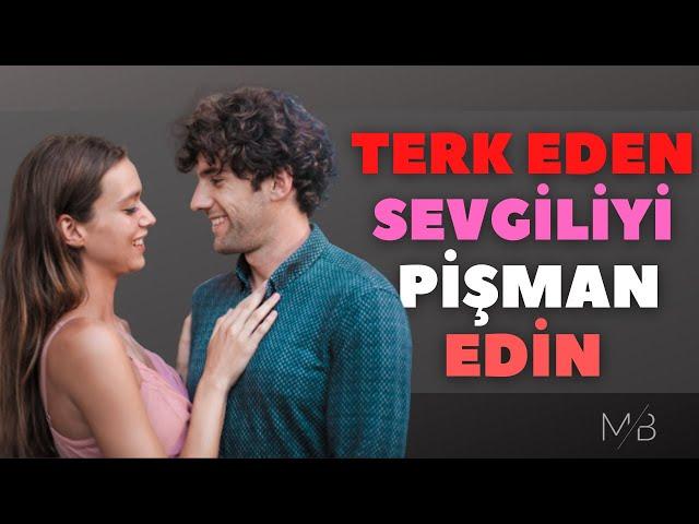 Eski Sevgiliyi Pişman Etmek (12 Madde)