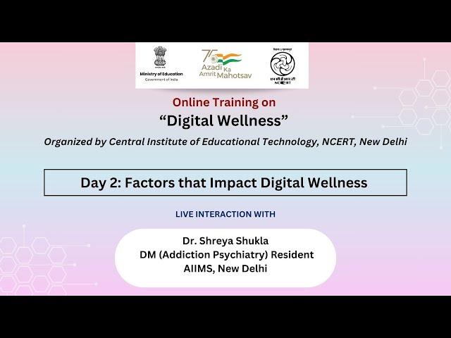 Day 2: Factors that Impact Digital Wellness  | Online Training on “Digital Wellness”