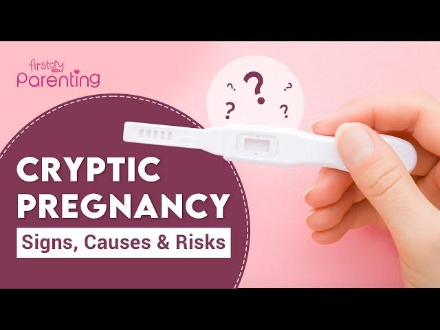 Cryptic Pregnancy : Causes and Signs that You Must Know About