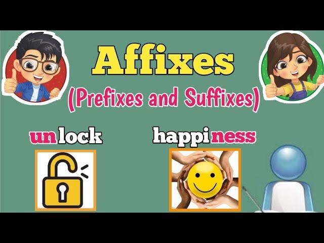 Affixes (Prefixes and Suffixes)