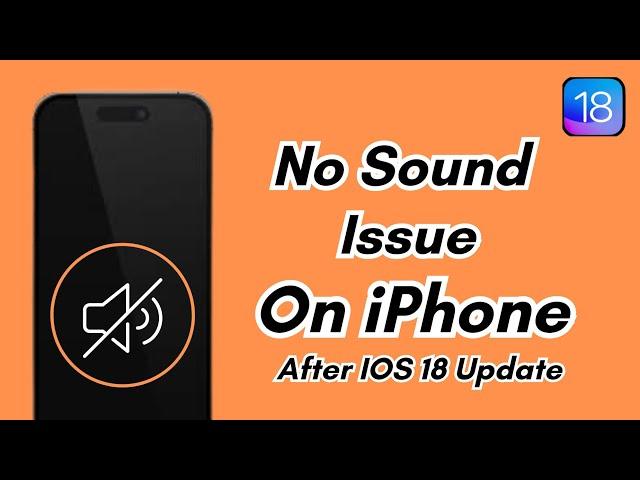 How To fix No Sound Issue On Iphone After IOS 18 Update