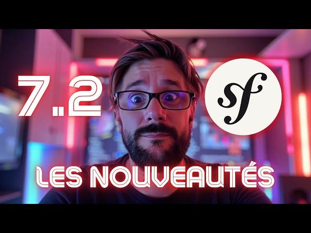 4 NOUVEAUTÉS INCROYABLES de SYMFONY 7.2 