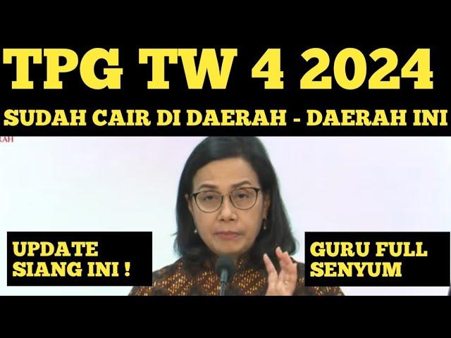 SERTIFIKASI TRIWULAN 4 TAHUN 2024 SUDAH CAIR DI DAERAH INI TPG TW 4 2024 UANG TUNJANGAN GURU 2024