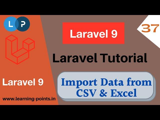 Import data from Excel and CSV in laravel | Laravel 9 | Laravel tutorial | Learning Points