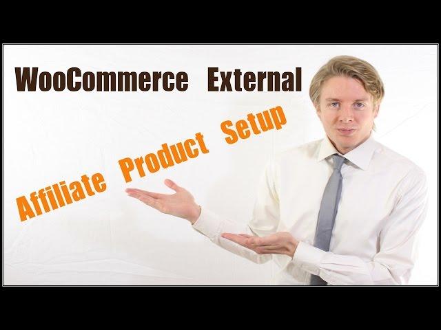 WooCommerce External / Affiliate Product Setup tutorial