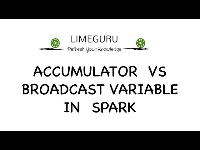 Broadcast vs Accumulator Variable - Broadcast Join & Counters - Apache Spark Tutorial For Beginners