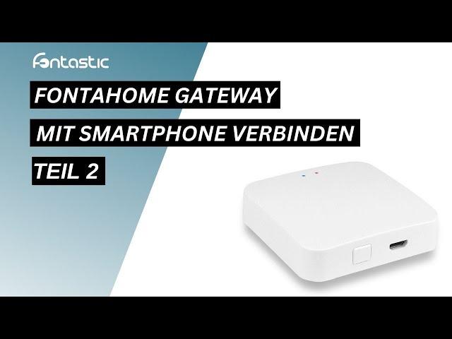 Tutorial: Wie verbindet man FontaHome Gateway u. Thermostat von Fontastic mit dem Smartphone - TEIL2