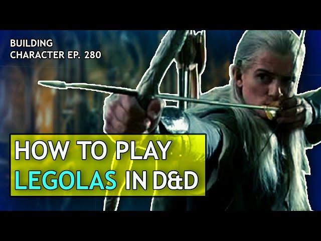 How to Play Legolas in Dungeons & Dragons (Lord of the Rings Build for D&D 5e)