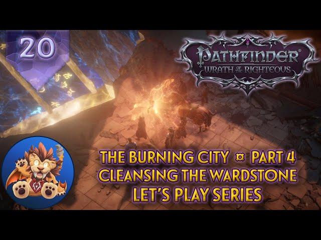 Pathfinder WotR - The Burning City Part 4 - Cleansing the Wardstone - Lets Play EP20