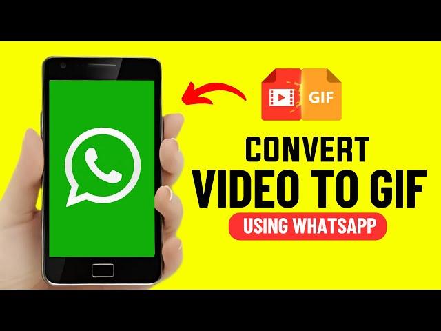 How to Make Gif From Video in WhatsApp 