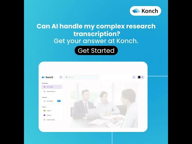 Simplify your complex research transcription with Konch AI #AD