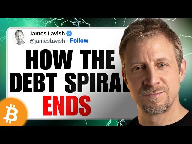 EXPOSING The 3 Step ENDGAME To The Debt Spiral W/ James Lavish