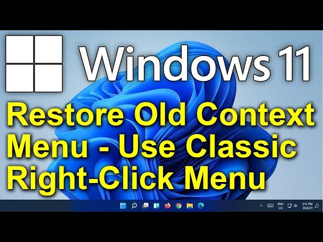 ️ Windows 11 - Use Classic Right-Click Menu - Restore Old Context Menu