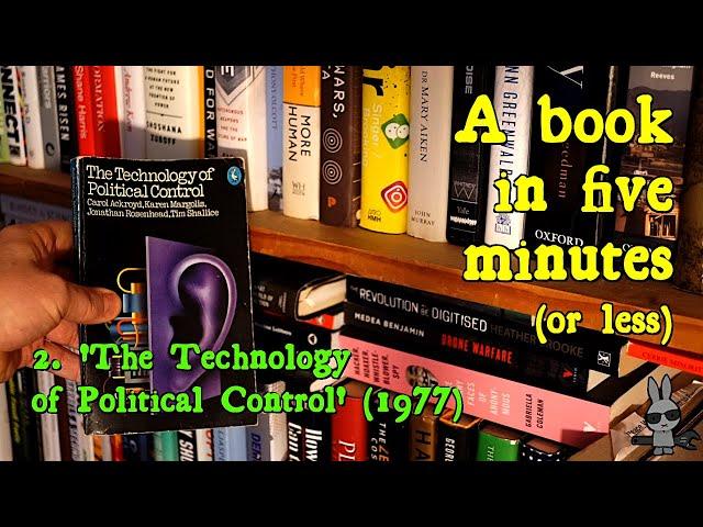 ‘The Technology of Political Control’ (1977) – A Book in Five Minutes, No.2