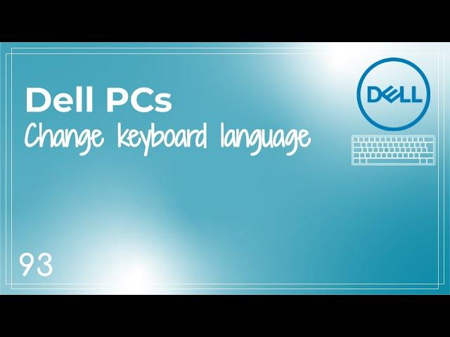 Dell Change Language and Add Keyboard - Quick Tip #93