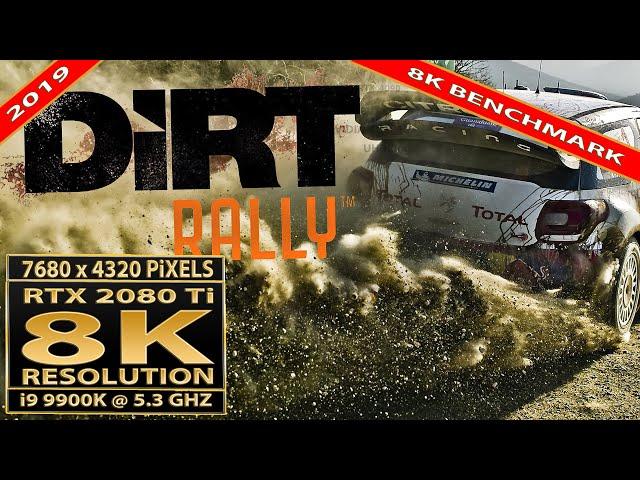 Dirt Rally | 8K resolution(7680x4320 pixels) | RTX 2080 Ti | 8K gaming | Dirt Rally (8K UHD) | EVGA