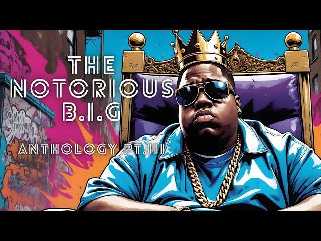 4K • The Notorious B.I.G - "Anthology Pt.3" (Full Album) [Prod. CTAH B]