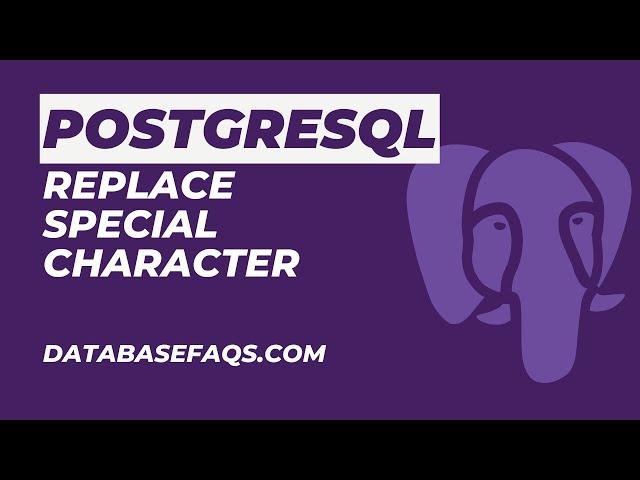 How to Replace Special Character In PostgreSQL | Remove Special Character in PostgreSQL