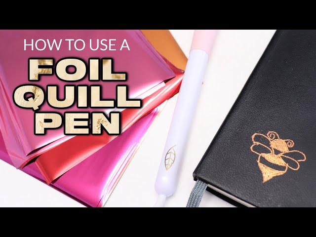 How to Use a Foil Quill Pen