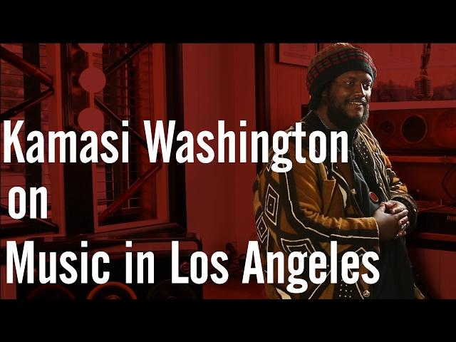 Kamasi Washington on the Los Angeles Music Scene