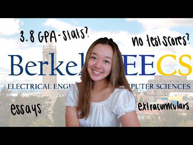 HOW I GOT INTO UC BERKELEY EECS (stats, extracurriculars, essays)