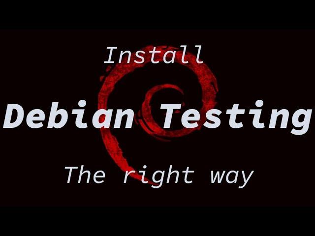 How To Install Debian Testing