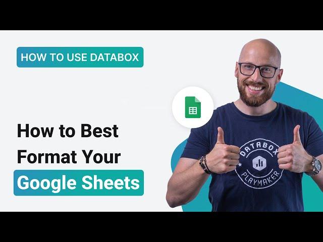 How to Best Format Your Google Sheets | How To Use Databox