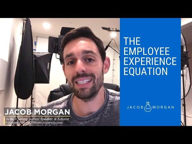 The Employee Experience Equation - Jacob Morgan