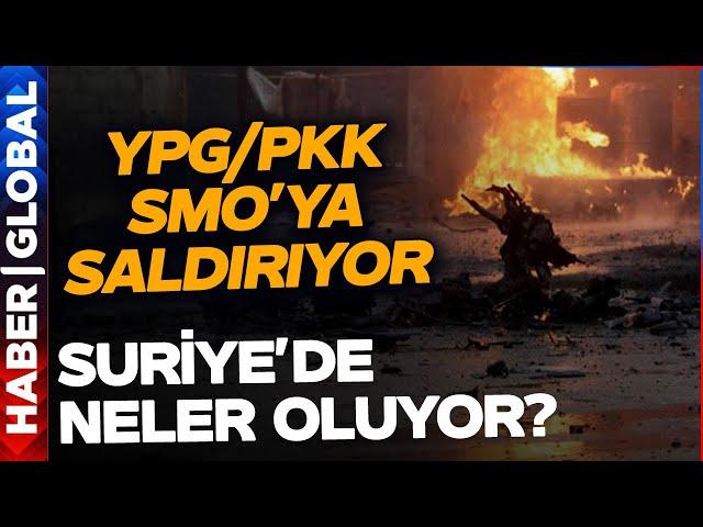 Suriye Milli Ordusu Karargahlarına Saldırı! YPG/PKK Ateşkesi Hiçe Saydı! İşte Suriye'de Son Durum