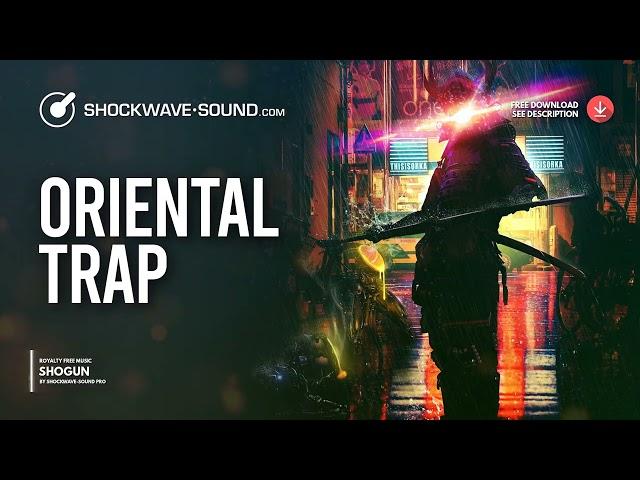 Shogun (Oriental Trap) Royalty Free Stock Music​ | Shockwave-Sound PRO @Shockwave-Sound.com