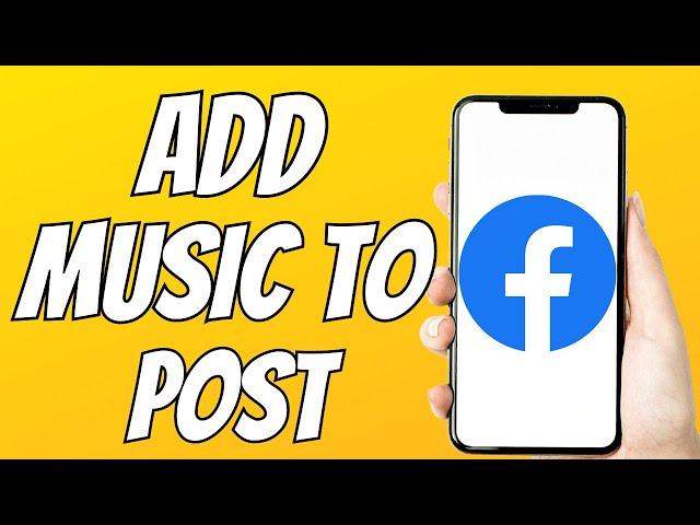 How To Add Music To A Facebook Post 2023