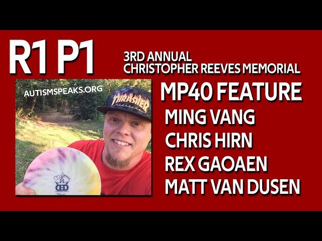 3rd Christopher Reeves Memorial - R1P1 - MP40 - Ming Vang - Chris Hirn - Rex Gaoaen - Matt VanDusen