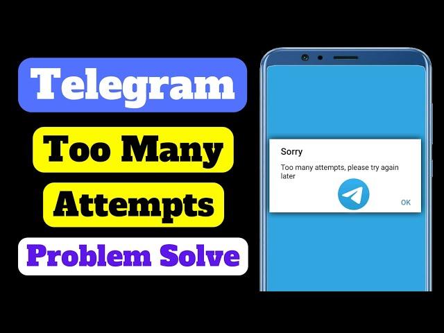 fix Telegram Too many attempts please try again later error problem solve