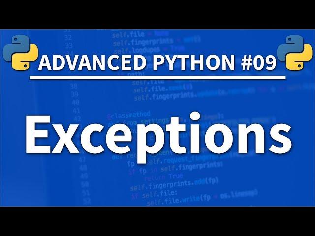 Exceptions in Python - Advanced Python 09 - Programming Tutorial