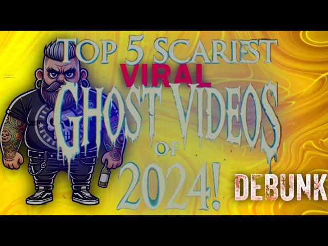 Debunking the scariest VIRAL Ghost Videos of 2024