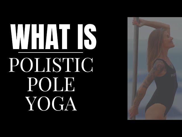 What is Polistic Pole Yoga?
