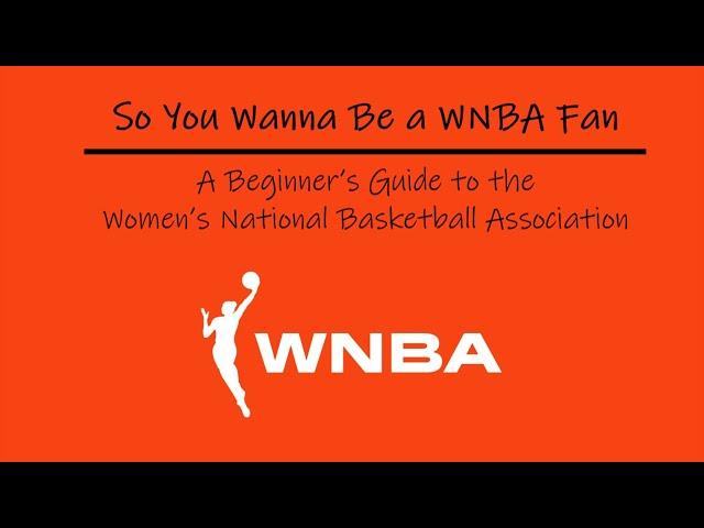 So You Wanna be a WNBA Fan: Beginner's Guide to the WNBA's History