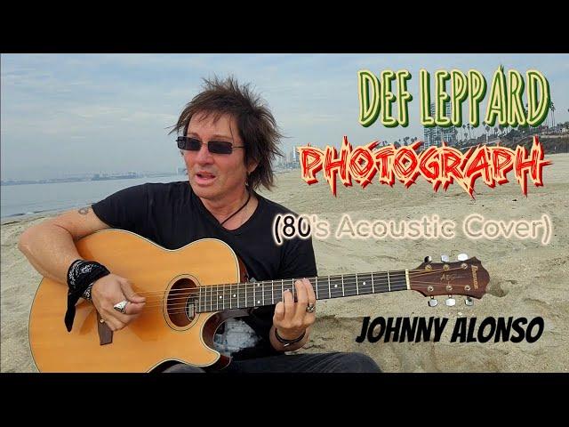 PHOTOGRAPH - Def Leppard (Acoustic Cover) by Johnny Alonso