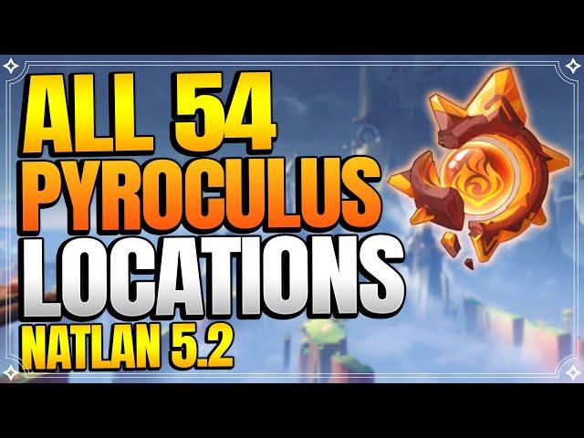 All 54 Pyroculus Locations in Natlan 5.2 | In Depth Follow Along Route |【Genshin Impact】