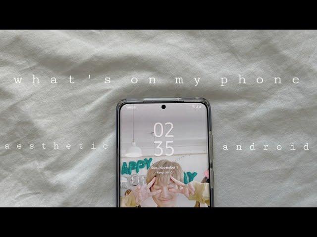 how to make an android aesthetic + whats on my phone (samsung galaxy s20+)