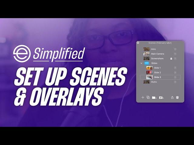 How to Setup Your Scenes & Overlays in Ecamm: Ecamm Simplified (2/20)