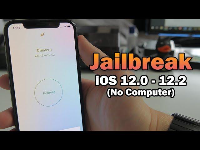 How to Jailbreak iOS 12.0 - 12.2 (ALL DEVICES) Using Chimera (No Computer)