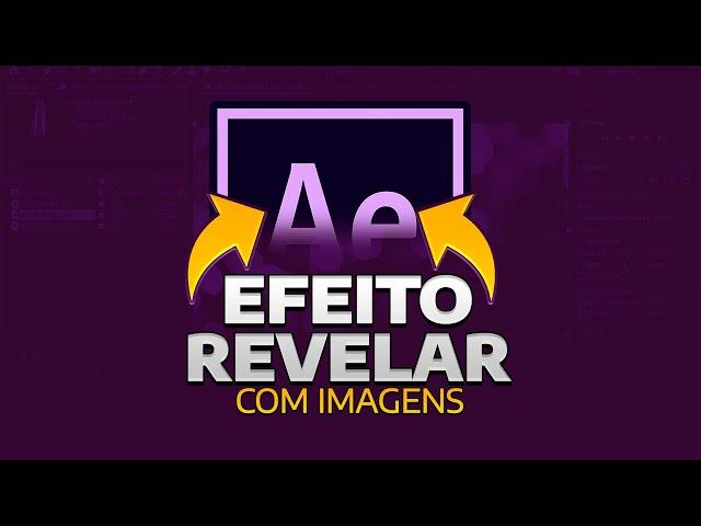 É mais fácil do que você pode imaginar | EFEITO REVELAR COM IMAGENS NO AFTER EFFECTS