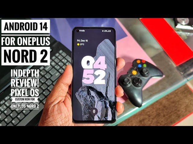 oneplus nord 2 android 14 update by custom rom pixel os: best of pixel experience indepth review!