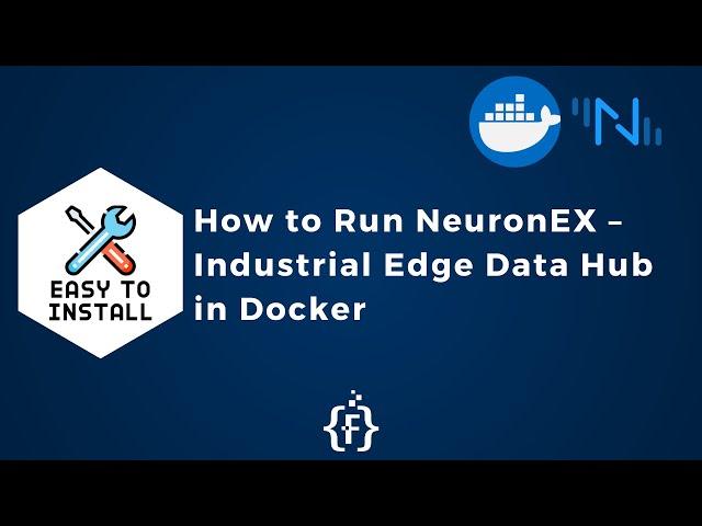 How to Run NeuronEX - industrial Edge Data Hub in Docker | IoT | IIoT | EMQX | Docker Ready Server |