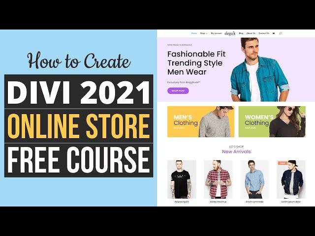 How to Create an eCommerce Website with Divi and WordPress - ONLINE STORE 2021