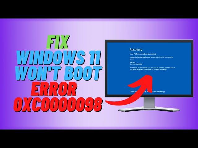 How to Fix Windows 11 Won't Boot BCD Error Code 0xc0000098