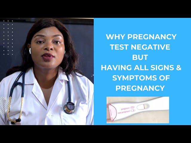 8 REASONS WHY PREGNANCY TEST IS NEGATIVE BUT HAVE ALL SIGNS AND SYMPTOMS OF PREGNANCY.